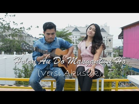 LAGU BATAK - HOLAN AU DO MANGANTUSI HO (Versi Akustik) Cover