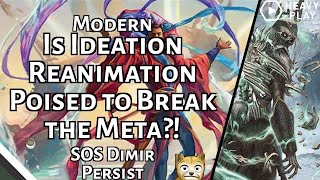 Is Ideation Reanimation Poised to Break the Meta?! | SOS Dimir Persist | Modern