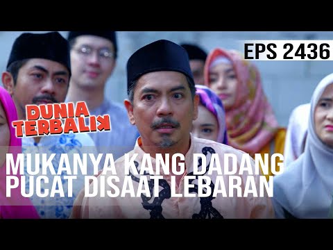 Dunia Terbalik - Mukanya Kang Dadang Pucat Disaat Lebaran