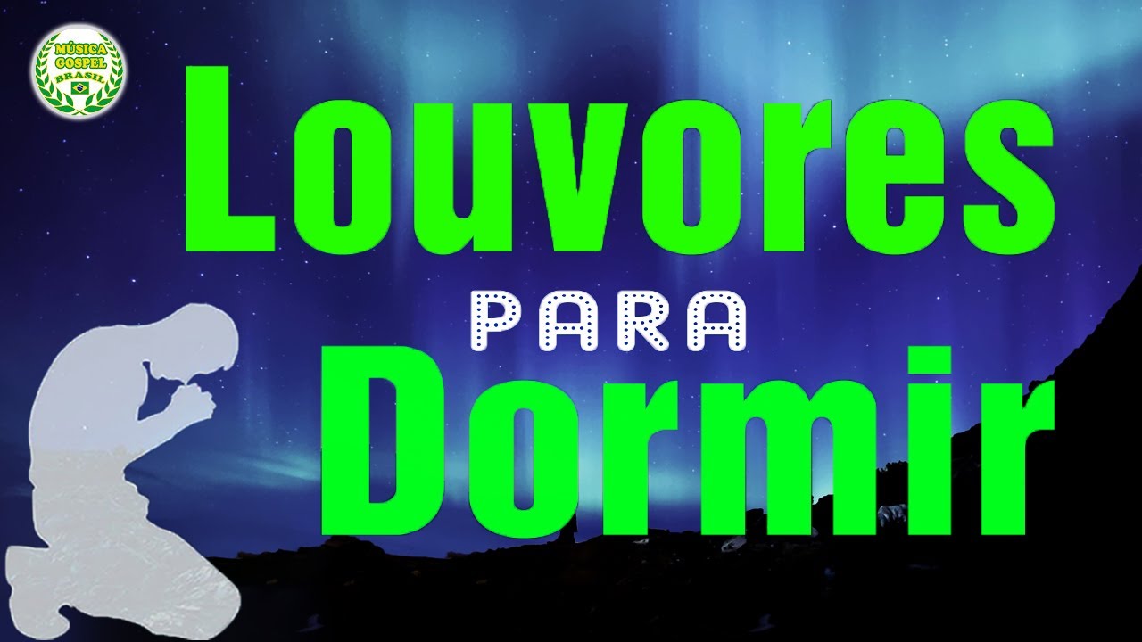 Top 100 Louvores Para Dormir - As Melhores Músicas Gospel Mais Tocadas 2021 - Hinos evangélicos