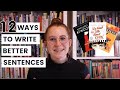 12 Ways To Write Better Sentences For Creative Writers
