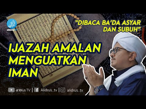 Ijazah Amalan Memperkuat Iman | Habib Idrus bin Muhammad Alaydrus