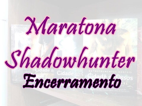 Maratona Shadowhunter: Encerramento (+ Novidade) | Um Livro e Só