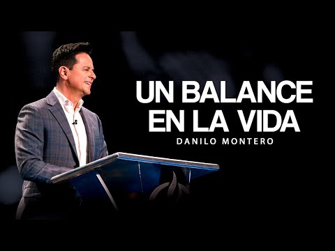 How to Find True Balance in Your Life - Danilo Montero | Christian Sermons 2025