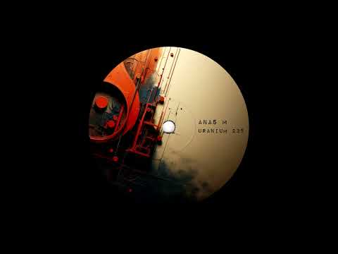 Anas M - Uranium 235 [DTR005]