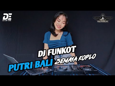 DJ FUNKOT PUTRI BALI - SEMAYA KOPLO (Dj Emi)
