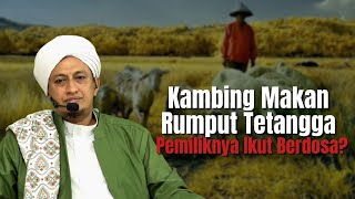 Download lagu Kambing Makan Rumput Tetangga - Habib Hasan Bin Ismail Al Muhdor mp3