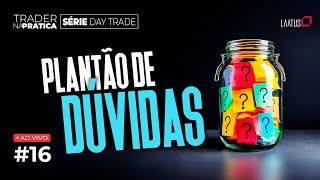 Trader na Prática |  Plantão de Dúvidas #16