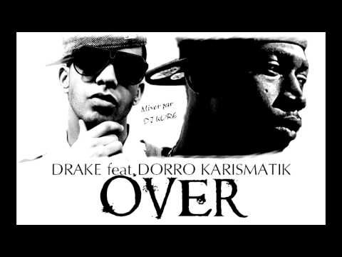 Drake feat Dorro Karismatik - Over