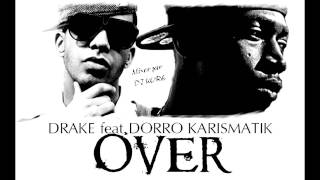 Drake feat Dorro Karismatik - Over
