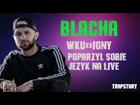 WKUR**ONY BLACHA POPARZYŁ SOBIE JĘZYK NA LIVE !
