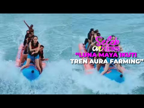 Luna Maya Ikut Demam Aura Farming - SELEB ON NEWS