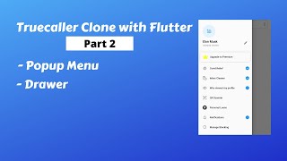 truecaller clone with flutter (part 2) drawer and popup menu - LakhCode