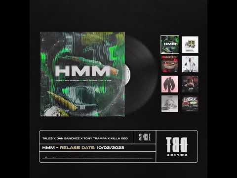 TALE$ - HMM ft. DAN SANCHEZ x TONY TRAMPA x KILLA OBD