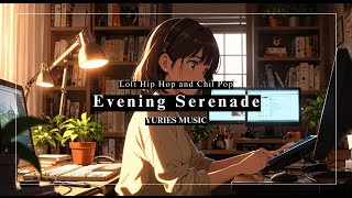 Evening Serenade: Relaxing Lofi Chill Hip Hop Music / YURIES