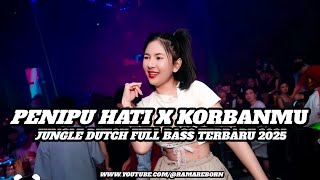 Download lagu DJ PENIPU HATI X KORBANMU JUNGLE DUTCH FULL BASS TERBARU 2025 ( RAMA REBORN )  mp3