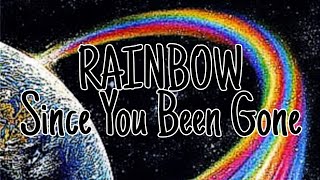 RAINBOW - Since You Been Gone (Lyric Video)