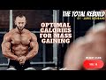 Optimal Calories for Mass Gaining - Total Rebuild Vlog 16