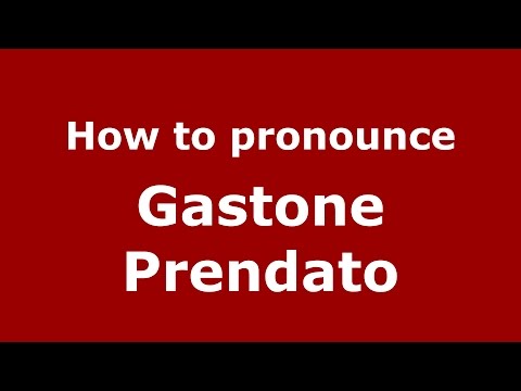 How to pronounce Gastone Prendato (Italian/Italy)  - PronounceNames.com