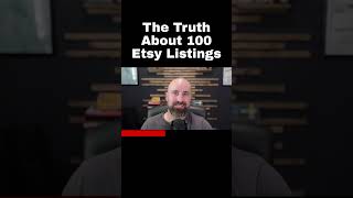The Truth About 100 Etsy Listings
