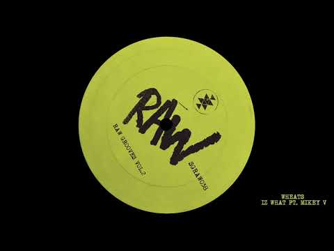 Wheats feat. Mikey V - Iz What