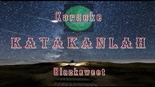 Download lagu Karaoke KATAKANLAH | BLACKSWEET | VRS. KEYBOARD ( Video Lirik Karaoke ) mp3 Download lagu Karaoke KATAKANLAH | BLACKSWEET | VRS. KEYBOARD ( Video Lirik Karaoke ) mp3