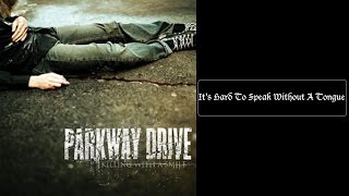 Parkway Drive - It's Hard to Speak Without a Tongue [Lyrics HQ]