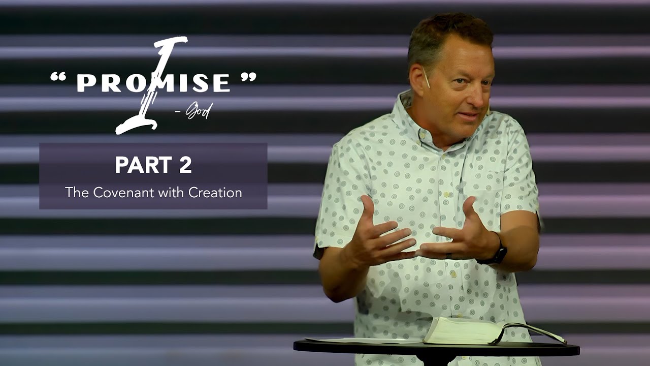 I Promise, Part 2: The Covenant with Creation