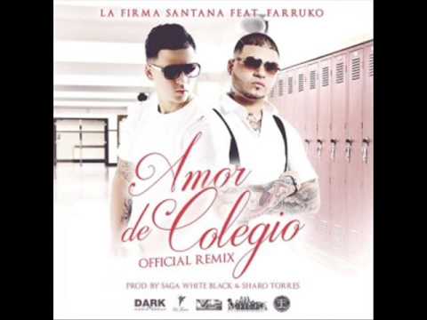 La Firma Santana Ft  Farruko - Amor De Colegio (Official Remix)