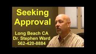 Seeking Approval | Long Beach | 562-420-8884 | Logic Patterns