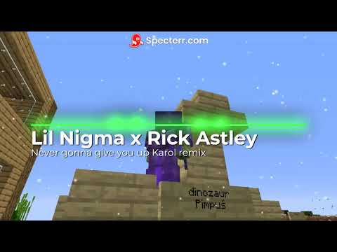 Lil Nigma x Rick Astley Never gonna give you up Lorak Remix