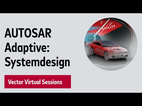 Serviceorientierte Architekturen mit AUTOSAR Adaptive – Vector Virtual Sessions 2020