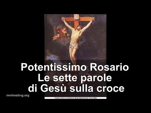 Very powerful rosary of the seven words of Jesus Christ in agony on the cross before his death