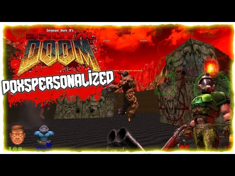 Brutal Doom and Dox'personalized addon for delta touch/lzdoom/gzdoom 4.6