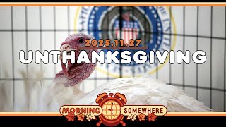 2025.11.27: Unthanksgiving