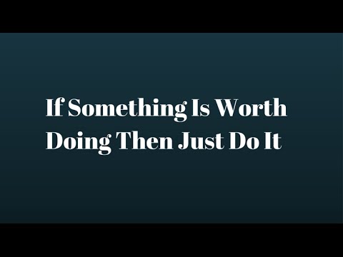 If something is worth doing then it's worth doing badly until you get it