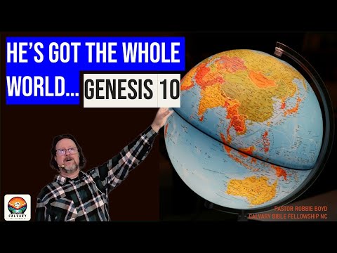He's Got the Whole World - Genesis 10