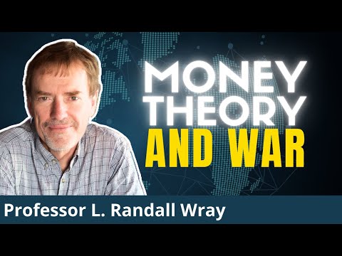 How Economists Hide TRUE Money Mechanics To Sell Wars | Prof. L. Randall Wray