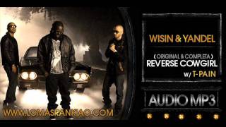 Wisin &amp; Yandel - Reverse CowGirl ft. T-Pain
