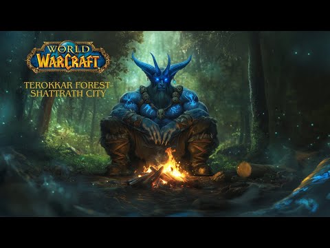 Lost in Thought: Terokkar Forest & Shattrath City Music with Campfire Sounds 🌌