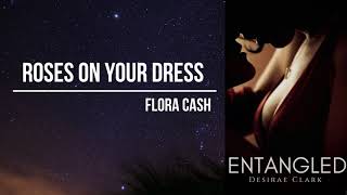 Flora Cash - Roses On Your Dress | Entangled Soundtrack