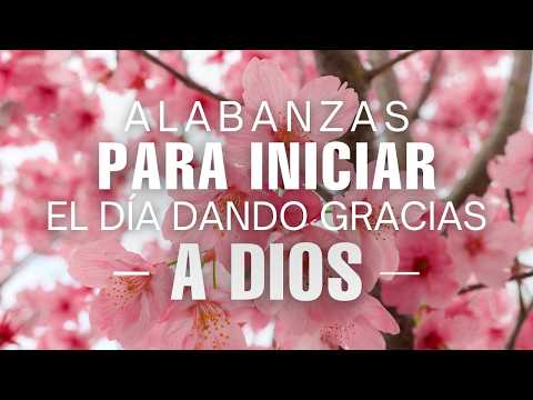 Mañanas de ADORACIÓN 🙌 ALABANZAS Para Dar Gracias a DIOS y Sentir Su PRESENCIA