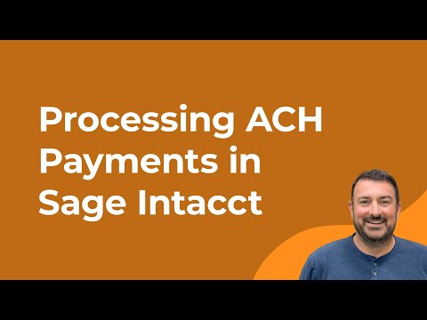 How to Set Up and Process Accounts Payable ACH Payments in Sage Intacct