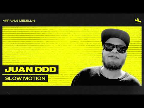 Juan DDD - Slow Motion (Original Mix) Arrivals Medellin