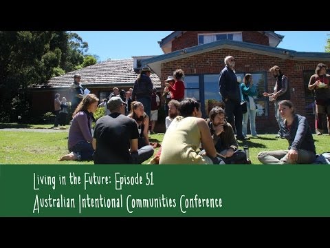 Australian Intentional Communities Conference : Living in the Future(Ecovillages) 51