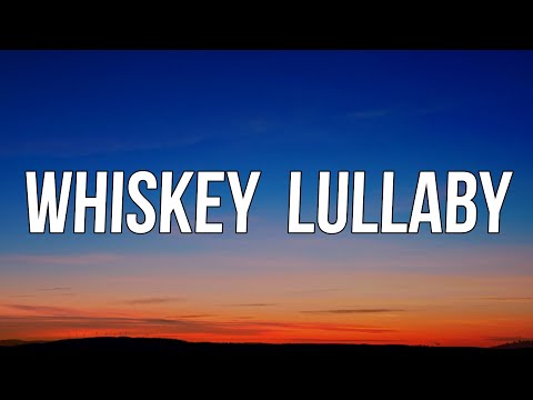 Brad Paisley - Whiskey Lullaby (feat. Alison Krauss) (Lyrics)