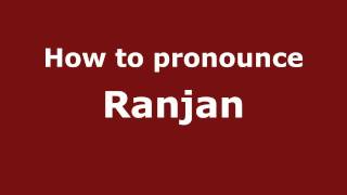 How to pronounce Ranjan