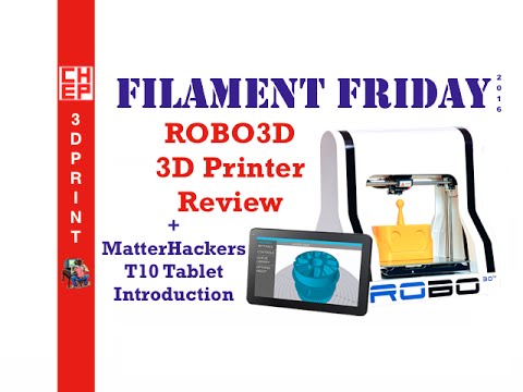 3D Printing Filament Friday #80 - ROBO3D R1+ 3D Printer Review and MatterHackers T10 Tablet