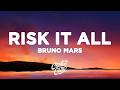 Bruno Mars Risk It All Lyrics