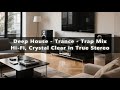 HiFi Smooth Deep Bass Deep House Trance Trap Mix In True Stereo For Speaker Test